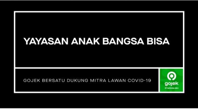 Perang Lawan COVID 19, Gojek Luncurkan Yayasan Anak Bangsa Bisa Guna Bantu Driver Gojek (Gojek.com)